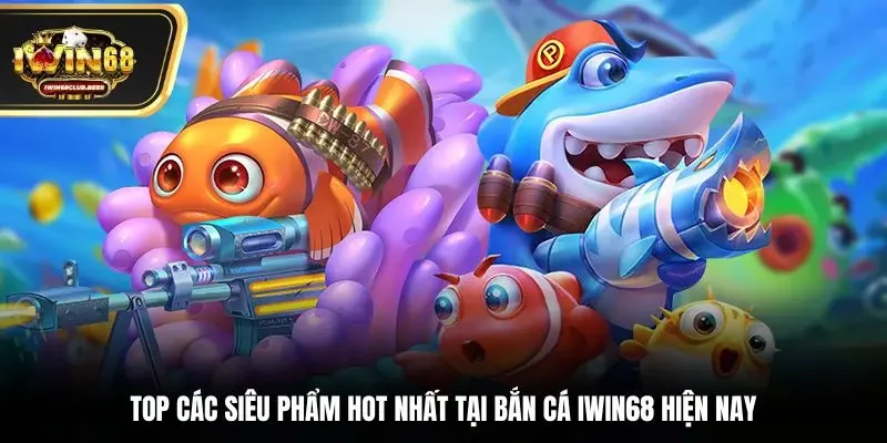 Cập nhật danh sách đối tác uy tín trên sảnh bắn cá Iwin68