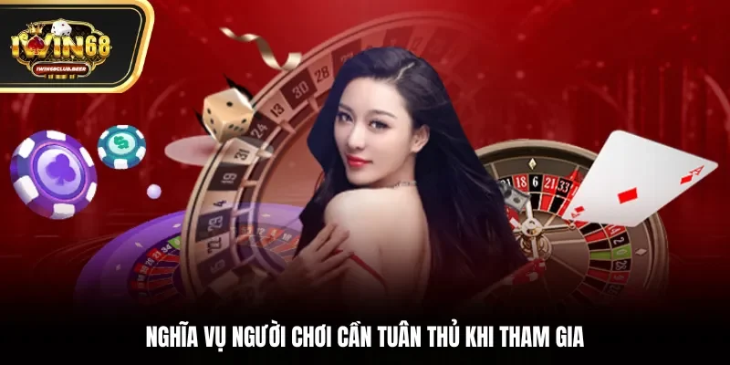 Nghĩa vụ người chơi cần tuân thủ khi tham gia