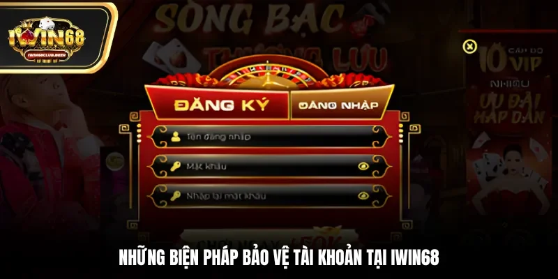 Những biện pháp bảo vệ tài khoản tại Iwin68