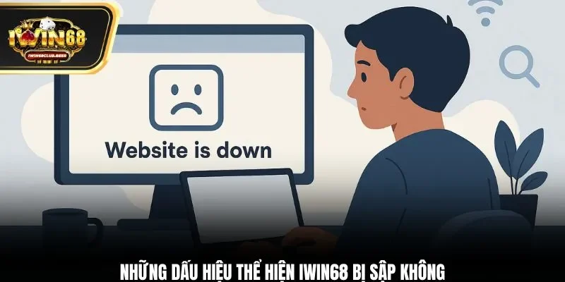 Những dấu hiệu thể hiện Iwin68 bị sập không