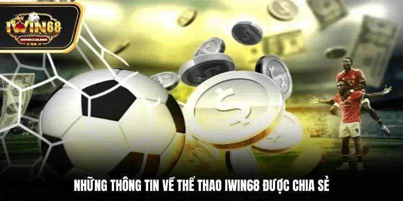 Những thông tin về thể thao Iwin68 được chia sẻ