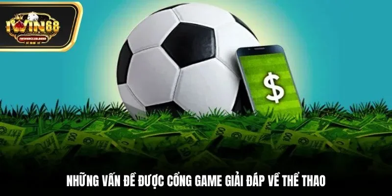 Những vấn đề được cổng game giải đáp về thể thao